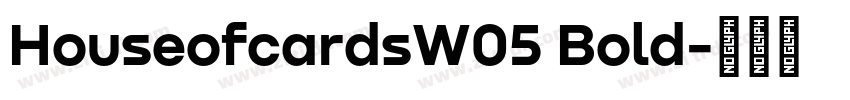 HouseofcardsW05 Bold字体转换